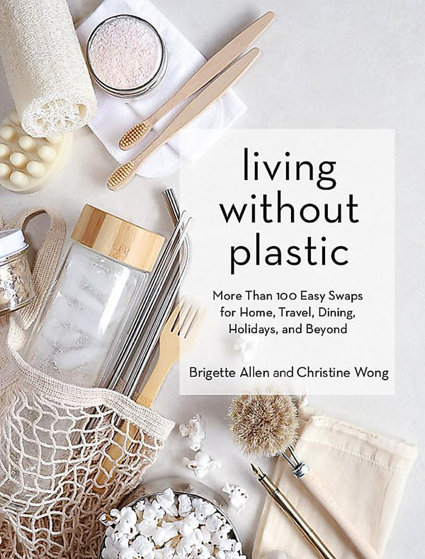 Living Without Plastic, by Brigette Allen and Christine Wong