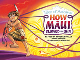 How Māui Slowed the Sun: Tales of Aotearoa 2, retold by Donovan Bixley